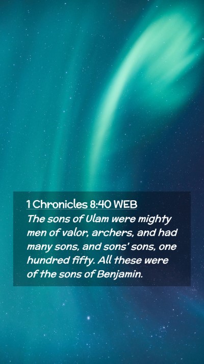 Picture 02 - 1 Chronicles 8:40 WEB Mobile Phone Wallpaper - The sons of Ulam were mighty men of valor, - Mobile Bible Verse Wallpaper