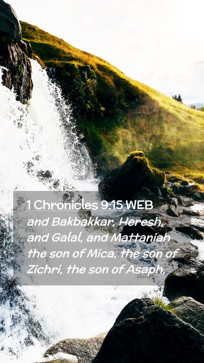 Picture 02 - 1 Chronicles 9:15 WEB Mobile Phone Wallpaper - and Bakbakkar, Heresh, and Galal, and Mattaniah - Mobile Bible Verse Wallpaper