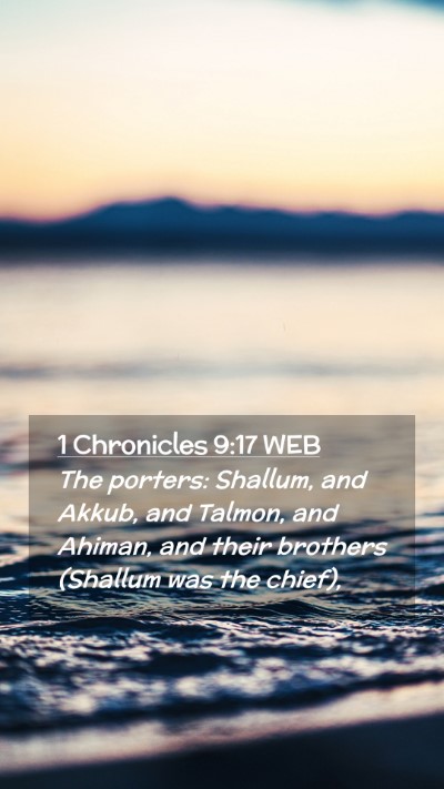 Picture 02 - 1 Chronicles 9:17 WEB Mobile Phone Wallpaper - The porters: Shallum, and Akkub, and Talmon, and - Mobile Bible Verse Wallpaper
