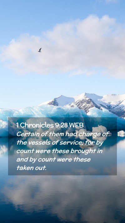 Picture 02 - 1 Chronicles 9:28 WEB Mobile Phone Wallpaper - Certain of them had charge of the vessels of - Mobile Bible Verse Wallpaper