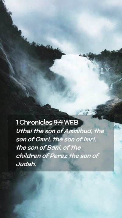 Picture 02 - 1 Chronicles 9:4 WEB Mobile Phone Wallpaper - Uthai the son of Ammihud, the son of Omri, the - Mobile Bible Verse Wallpaper