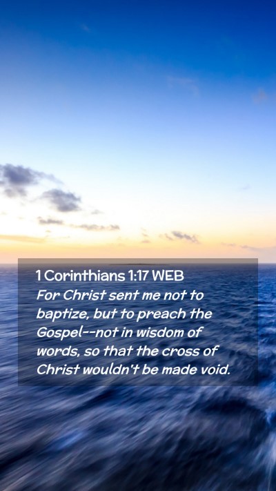 Picture 02 - 1 Corinthians 1:17 WEB Mobile Phone Wallpaper - For Christ sent me not to baptize, but to preach - Mobile Bible Verse Wallpaper