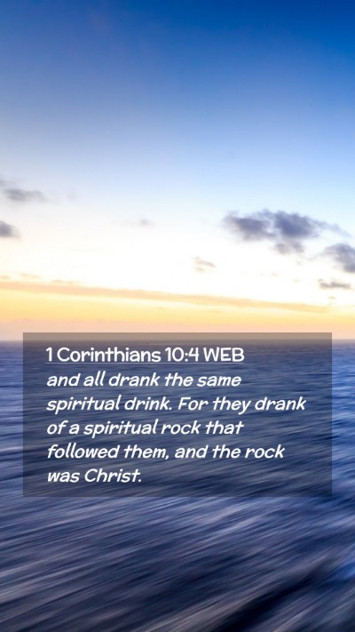 Picture 02 - 1 Corinthians 10:4 WEB Mobile Phone Wallpaper - and all drank the same spiritual drink. For they - Mobile Bible Verse Wallpaper