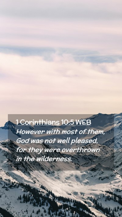 Picture 02 - 1 Corinthians 10:5 WEB Mobile Phone Wallpaper - However with most of them, God was not well - Mobile Bible Verse Wallpaper