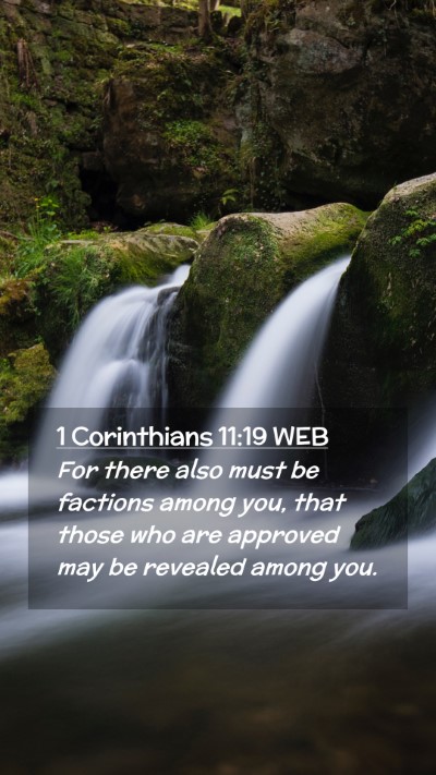 Picture 02 - 1 Corinthians 11:19 WEB Mobile Phone Wallpaper - For there also must be factions among you, that - Mobile Bible Verse Wallpaper