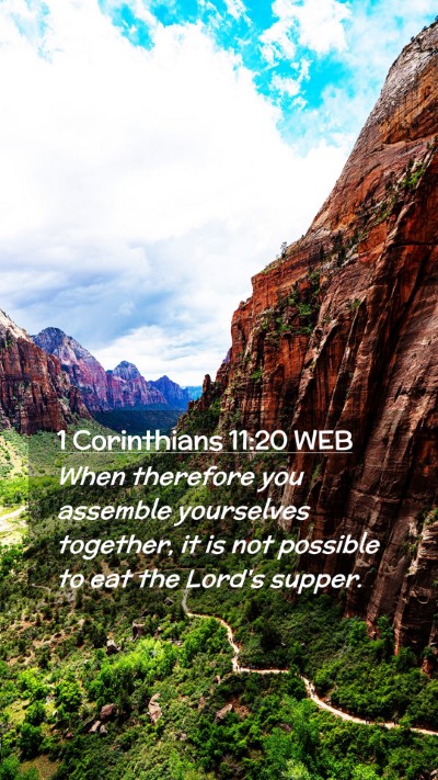 Picture 02 - 1 Corinthians 11:20 WEB Mobile Phone Wallpaper - When therefore you assemble yourselves together, - Mobile Bible Verse Wallpaper