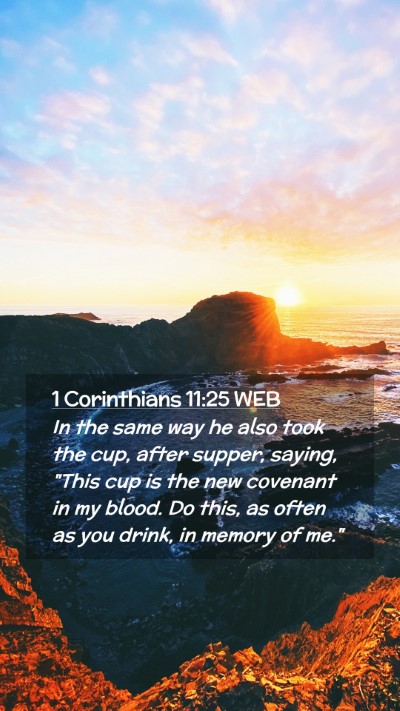 Picture 02 - 1 Corinthians 11:25 WEB Mobile Phone Wallpaper - In the same way he also took the cup, after - Mobile Bible Verse Wallpaper