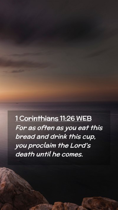 Picture 02 - 1 Corinthians 11:26 WEB Mobile Phone Wallpaper - For as often as you eat this bread and drink this - Mobile Bible Verse Wallpaper
