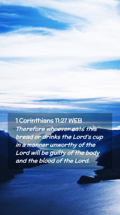 Picture 02 - 1 Corinthians 11:27 WEB Mobile Phone Wallpaper - Therefore whoever eats this bread or drinks the - Mobile Bible Verse Wallpaper