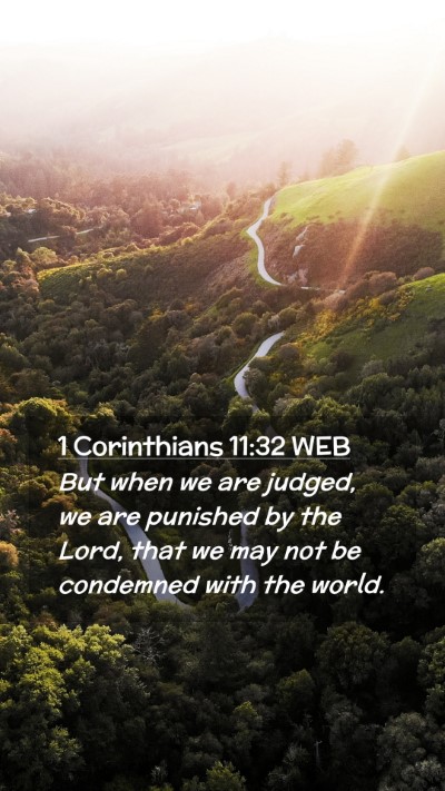 Picture 02 - 1 Corinthians 11:32 WEB Mobile Phone Wallpaper - But when we are judged, we are punished by the - Mobile Bible Verse Wallpaper