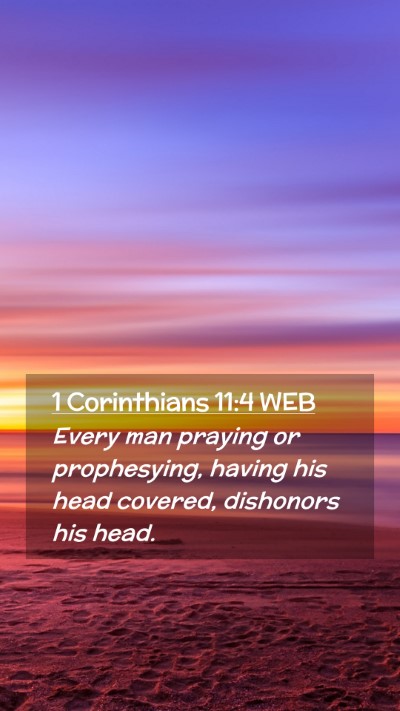 Picture 02 - 1 Corinthians 11:4 WEB Mobile Phone Wallpaper - Every man praying or prophesying, having his head - Mobile Bible Verse Wallpaper