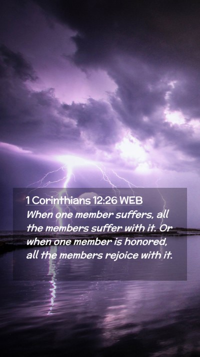 Picture 02 - 1 Corinthians 12:26 WEB Mobile Phone Wallpaper - When one member suffers, all the members suffer - Mobile Bible Verse Wallpaper