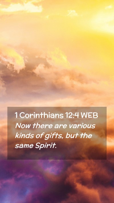 Picture 02 - 1 Corinthians 12:4 WEB Mobile Phone Wallpaper - Now there are various kinds of gifts, but the - Mobile Bible Verse Wallpaper