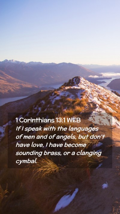 Picture 02 - 1 Corinthians 13:1 WEB Mobile Phone Wallpaper - If I speak with the languages of men and of - Mobile Bible Verse Wallpaper