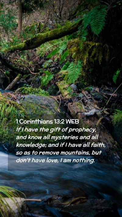 Picture 02 - 1 Corinthians 13:2 WEB Mobile Phone Wallpaper - If I have the gift of prophecy, and know all - Mobile Bible Verse Wallpaper