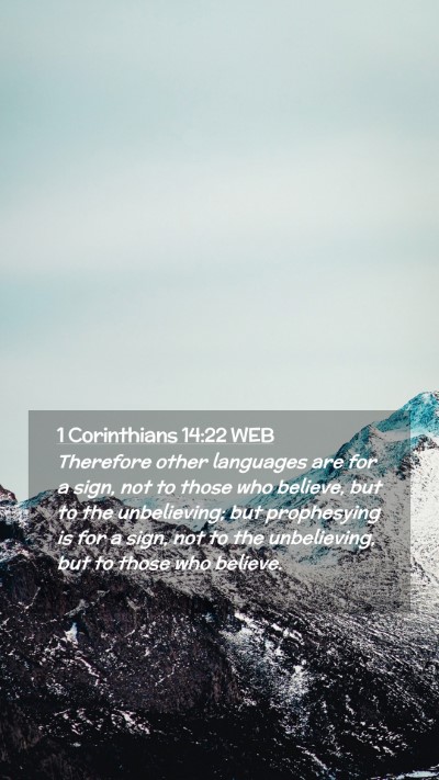 Picture 02 - 1 Corinthians 14:22 WEB Mobile Phone Wallpaper - Therefore other languages are for a sign, not to - Mobile Bible Verse Wallpaper