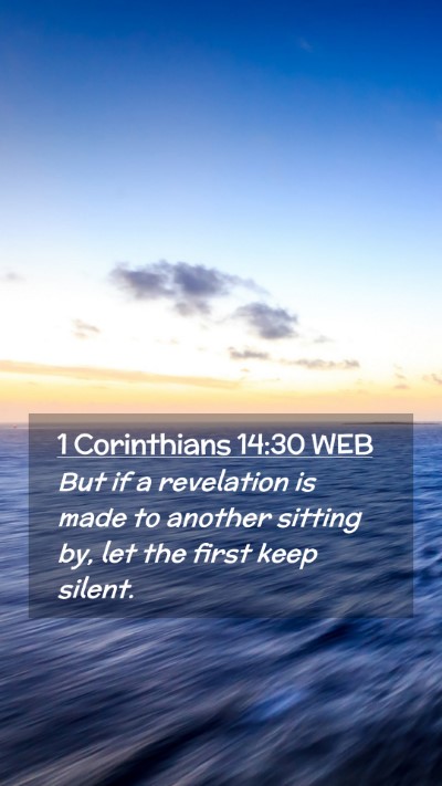 Picture 02 - 1 Corinthians 14:30 WEB Mobile Phone Wallpaper - But if a revelation is made to another sitting - Mobile Bible Verse Wallpaper