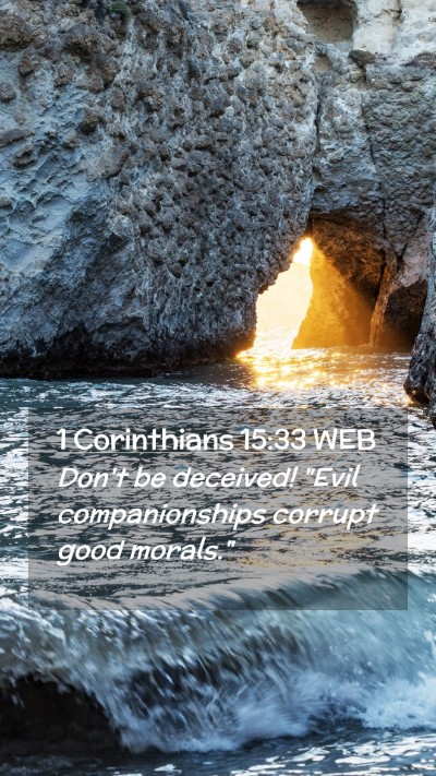 Picture 02 - 1 Corinthians 15:33 WEB Mobile Phone Wallpaper - Don't be deceived! 