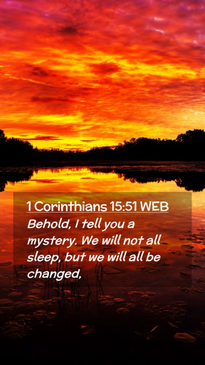 Picture 02 - 1 Corinthians 15:51 WEB Mobile Phone Wallpaper - Behold, I tell you a mystery. We will not all - Mobile Bible Verse Wallpaper