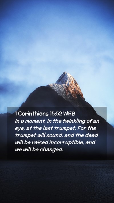 Picture 02 - 1 Corinthians 15:52 WEB Mobile Phone Wallpaper - in a moment, in the twinkling of an eye, at the - Mobile Bible Verse Wallpaper