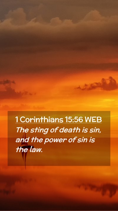 Picture 02 - 1 Corinthians 15:56 WEB Mobile Phone Wallpaper - The sting of death is sin, and the power of sin - Mobile Bible Verse Wallpaper