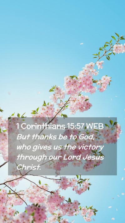 Picture 02 - 1 Corinthians 15:57 WEB Mobile Phone Wallpaper - But thanks be to God, who gives us the victory - Mobile Bible Verse Wallpaper