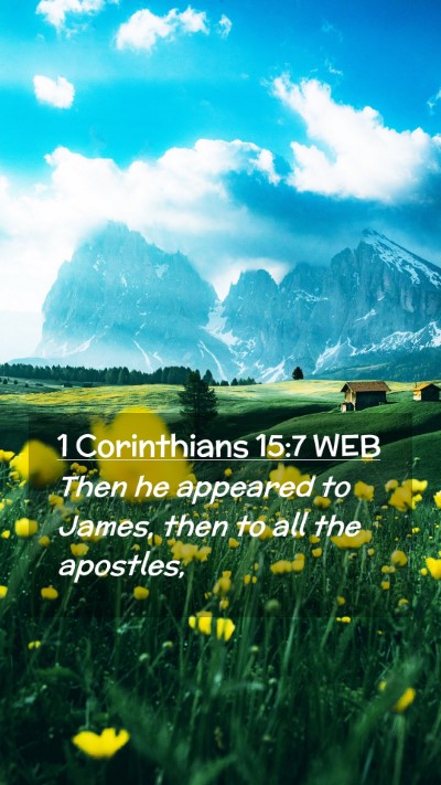 Picture 02 - 1 Corinthians 15:7 WEB Mobile Phone Wallpaper - Then he appeared to James, then to all the - Mobile Bible Verse Wallpaper