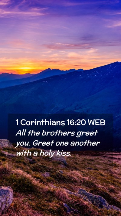 Picture 02 - 1 Corinthians 16:20 WEB Mobile Phone Wallpaper - All the brothers greet you. Greet one another - Mobile Bible Verse Wallpaper