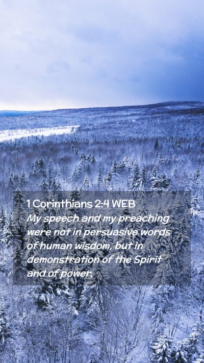 Picture 02 - 1 Corinthians 2:4 WEB Mobile Phone Wallpaper - My speech and my preaching were not in persuasive - Mobile Bible Verse Wallpaper