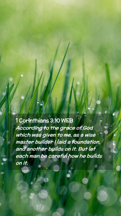 Picture 02 - 1 Corinthians 3:10 WEB Mobile Phone Wallpaper - According to the grace of God which was given to - Mobile Bible Verse Wallpaper