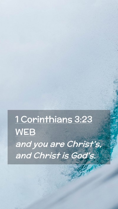 Picture 02 - 1 Corinthians 3:23 WEB Mobile Phone Wallpaper - and you are Christ's, and Christ is - Mobile Bible Verse Wallpaper