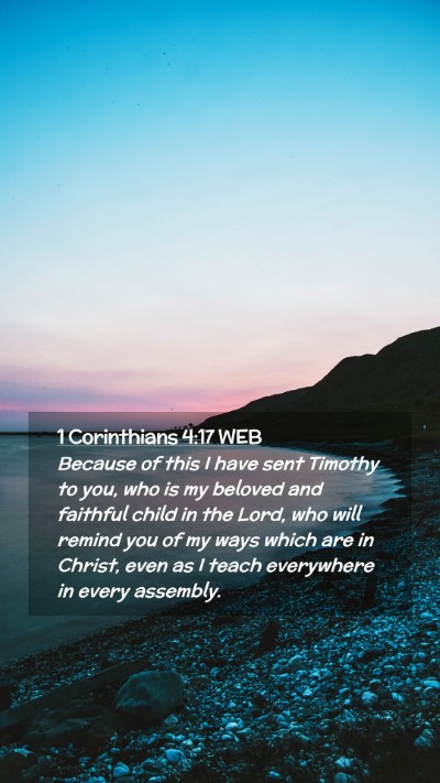 Picture 02 - 1 Corinthians 4:17 WEB Mobile Phone Wallpaper - Because of this I have sent Timothy to you, who - Mobile Bible Verse Wallpaper