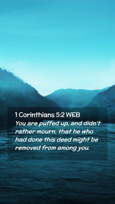 Picture 02 - 1 Corinthians 5:2 WEB Mobile Phone Wallpaper - You are puffed up, and didn't rather mourn, that - Mobile Bible Verse Wallpaper
