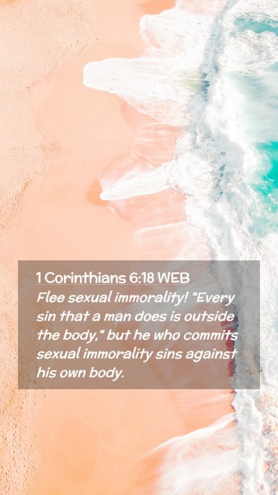 Picture 02 - 1 Corinthians 6:18 WEB Mobile Phone Wallpaper - Flee sexual immorality! 