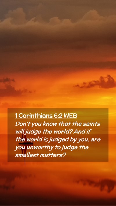 Picture 02 - 1 Corinthians 6:2 WEB Mobile Phone Wallpaper - Don't you know that the saints will judge the - Mobile Bible Verse Wallpaper