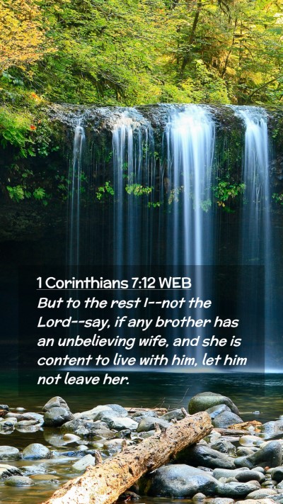 Picture 02 - 1 Corinthians 7:12 WEB Mobile Phone Wallpaper - But to the rest I--not the Lord--say, if any - Mobile Bible Verse Wallpaper