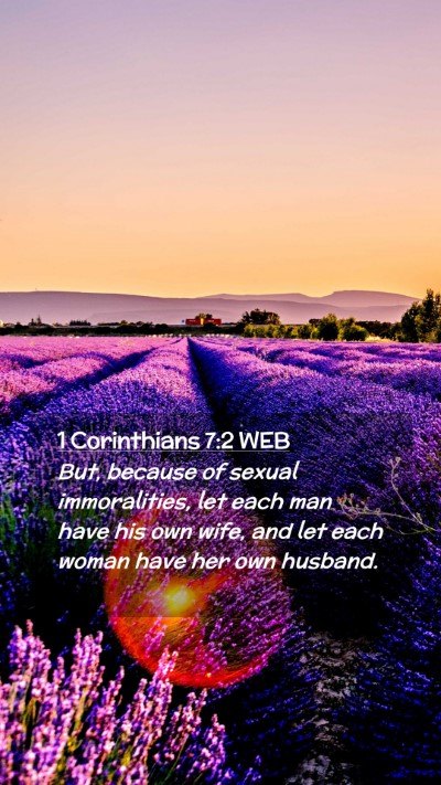Picture 02 - 1 Corinthians 7:2 WEB Mobile Phone Wallpaper - But, because of sexual immoralities, let each man - Mobile Bible Verse Wallpaper