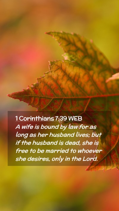 Picture 02 - 1 Corinthians 7:39 WEB Mobile Phone Wallpaper - A wife is bound by law for as long as her husband - Mobile Bible Verse Wallpaper