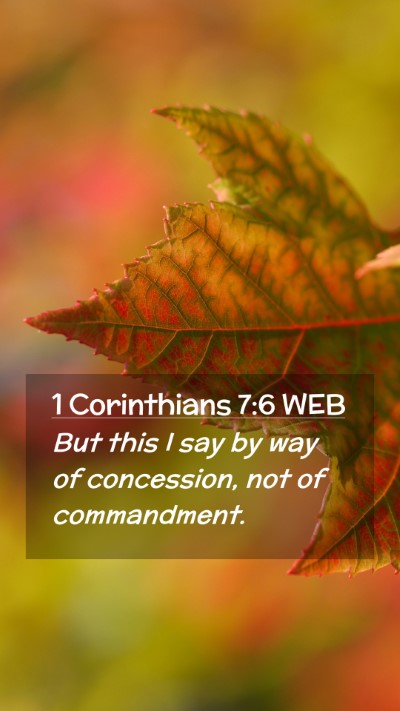 Picture 02 - 1 Corinthians 7:6 WEB Mobile Phone Wallpaper - But this I say by way of concession, not of - Mobile Bible Verse Wallpaper