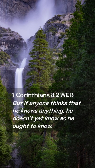 Picture 02 - 1 Corinthians 8:2 WEB Mobile Phone Wallpaper - But if anyone thinks that he knows anything, he - Mobile Bible Verse Wallpaper