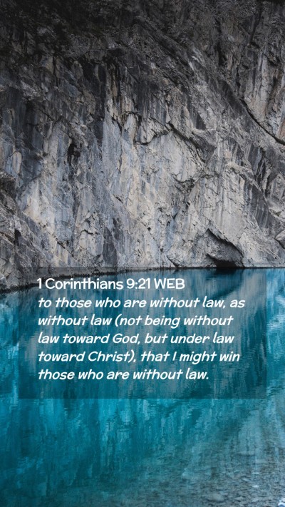 Picture 02 - 1 Corinthians 9:21 WEB Mobile Phone Wallpaper - to those who are without law, as without law (not - Mobile Bible Verse Wallpaper