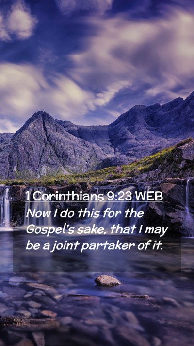 Picture 02 - 1 Corinthians 9:23 WEB Mobile Phone Wallpaper - Now I do this for the Gospel's sake, that I may - Mobile Bible Verse Wallpaper