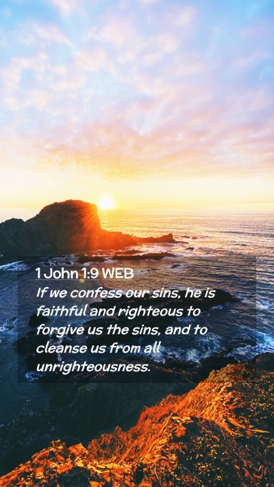 Picture 02 - 1 John 1:9 WEB Mobile Phone Wallpaper - If we confess our sins, he is faithful and - Mobile Bible Verse Wallpaper