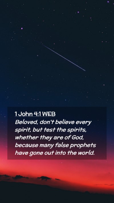 Picture 02 - 1 John 4:1 WEB Mobile Phone Wallpaper - Beloved, don't believe every spirit, but test the - Mobile Bible Verse Wallpaper