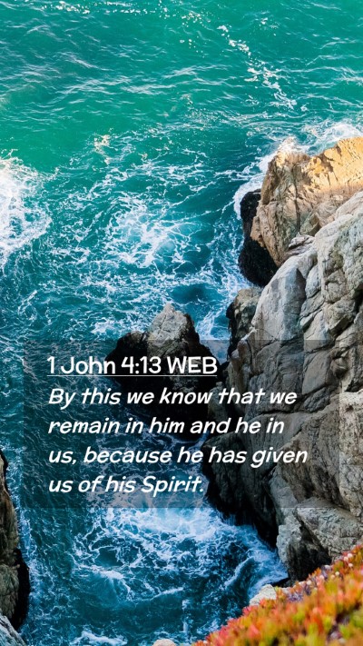 Picture 02 - 1 John 4:13 WEB Mobile Phone Wallpaper - By this we know that we remain in him and he in - Mobile Bible Verse Wallpaper