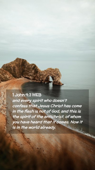 Picture 02 - 1 John 4:3 WEB Mobile Phone Wallpaper - and every spirit who doesn't confess that Jesus - Mobile Bible Verse Wallpaper