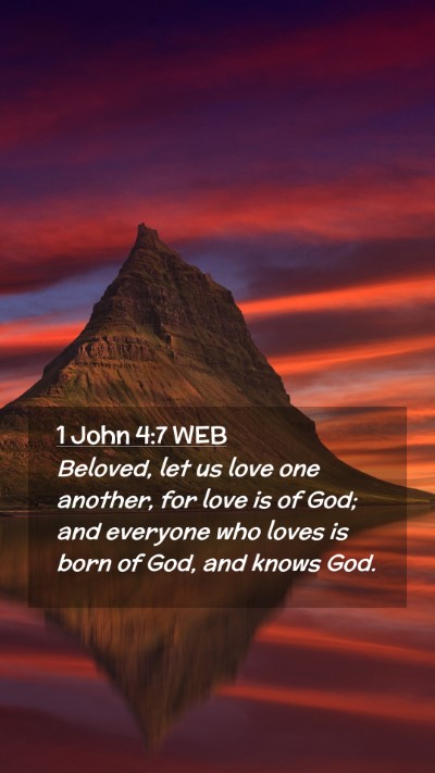 Picture 02 - 1 John 4:7 WEB Mobile Phone Wallpaper - Beloved, let us love one another, for love is of - Mobile Bible Verse Wallpaper