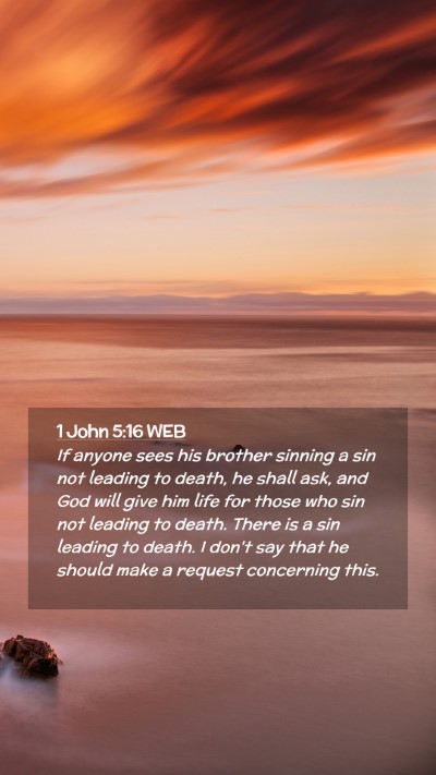 Picture 02 - 1 John 5:16 WEB Mobile Phone Wallpaper - If anyone sees his brother sinning a sin not - Mobile Bible Verse Wallpaper