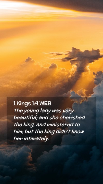 Picture 02 - 1 Kings 1:4 WEB Mobile Phone Wallpaper - The young lady was very beautiful; and she - Mobile Bible Verse Wallpaper