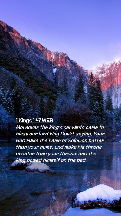 Picture 02 - 1 Kings 1:47 WEB Mobile Phone Wallpaper - Moreover the king's servants came to bless our - Mobile Bible Verse Wallpaper